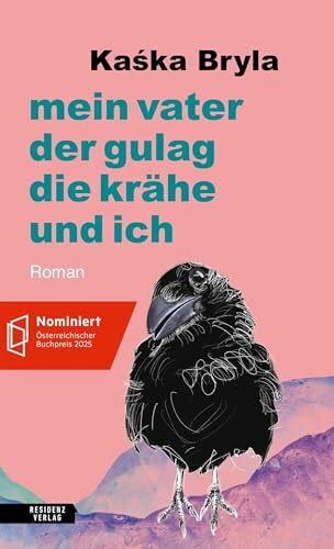Mein Vater, der Gulag, die Krähe und ich | Österreichischer Buchpreis 2025 Longlist