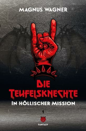 Die Teufelsknechte in höllischer Mission