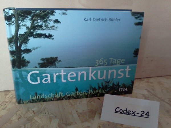 365 Tage Gartenkunst. Von Bühler,
