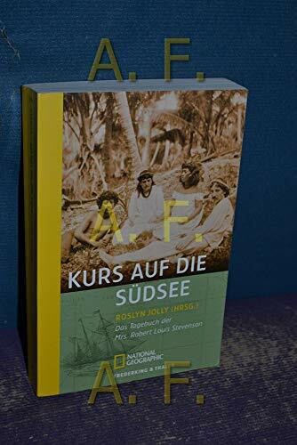 Kurs auf die Südsee: Das Tagebuch der Mrs. Robert Louis Stevenson