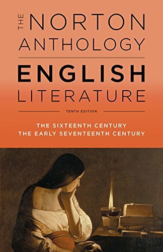 The Norton Anthology of English Literature, The Sixteenth Century, The Early Seventeenth