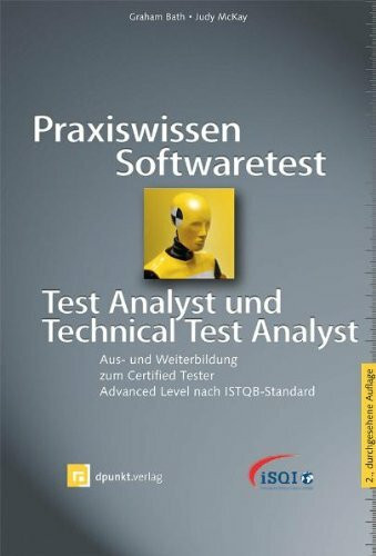 Praxiswissen Softwaretest - Test Analyst und Technical Test Analyst: Aus- und Weiterbildung zum Certified Tester - Advanced Level nach ISTQB-Standard (iSQI-Reihe)
