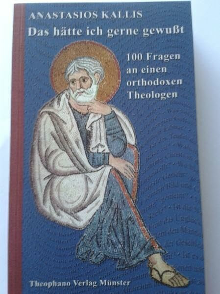 Das hätte ich gerne gewußt: 100 Fragen an einen orthodoxen Theologen (Orthodoxe Perspektiven)