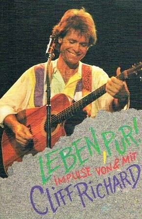 Leben pur: Impulse von und mit Cliff Richard (Edition C. Unterreihe C - Allgemeine Themen)