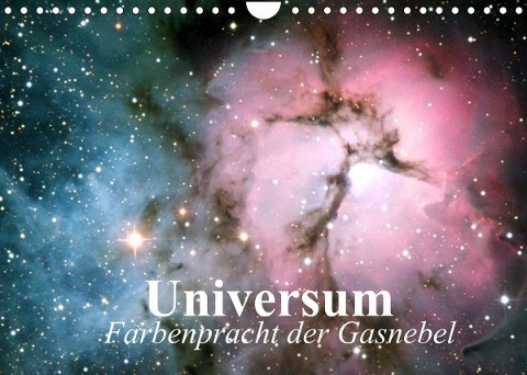 Universum. Farbenpracht der Gasnebel (Wandkalender 2022 DIN A4 quer)