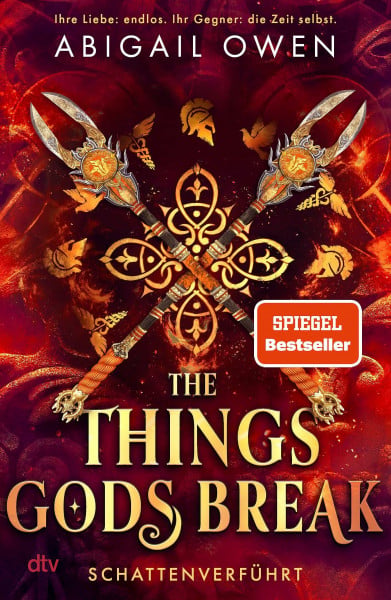 The Things Gods Break – Schattenverführt: Epische Romantasy mit olympischen Göttern und tödlichen Herausforderungen (Schattenverführt-Reihe, Band 2)