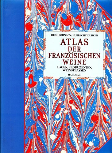 Atlas der französischen Weine - Lagen, Produzenten, Weinstraßen