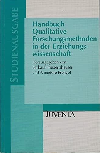 Friebertshäuser, Handbuch Qualitative Forschungsmethoden in der Erziehungswissenschaft: Studienausgabe