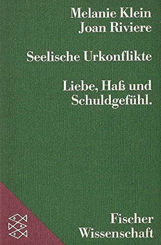 Seelische Urkonflikte. Liebe, Haß und Schuldgefühl