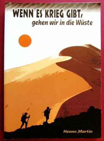 Wenn es Krieg gibt, gehen wir in die Wüste