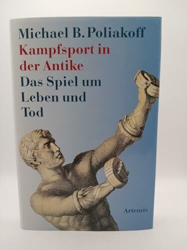 Kampfsport in der Antike: Das Spiel um Leben und Tod (Patmos Paperback)