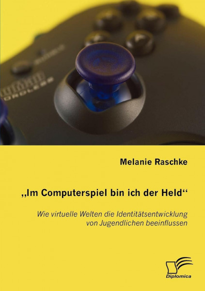 "Im Computerspiel bin ich der Held". Wie virtuelle Welten die Identitätsentwicklung von Jugendlichen beeinflussen