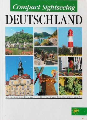 Compact Sightseeing: Deutschland - Alle sehens- und liebenswerten Orte mit ihren Besonderheiten von A - Z