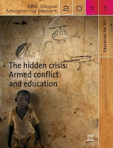 The Hidden Crisis 2011: Armed Conflict and Education: The Hidden Crisis: Armed Conflict and Education