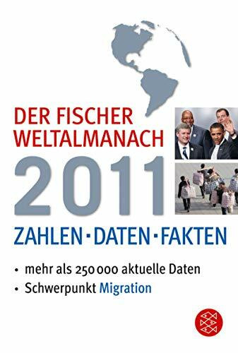 Der Fischer Weltalmanach 2011: Zahlen Daten Fakten: Zahlen, Daten, Fakten. Mehr als 250 000 aktuelle Daten. Schwerpunkt Migration