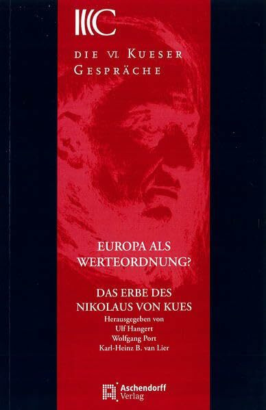 Europa als Werteordnung?: Das Erbe des Nikolaus von Kues (Kueser Gespräche)