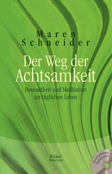 Der Weg der Achtsamkeit: Bewusstheit und Meditation im täglichen Leben