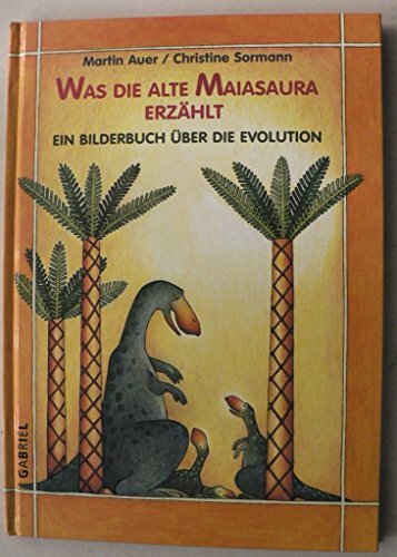 Was die alte Maiasaura erzählt Was die alte Maiasaura erzählt