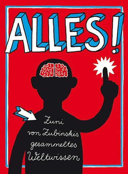 Alles!: Zuni von Zubinskis gesammeltes Weltwissen