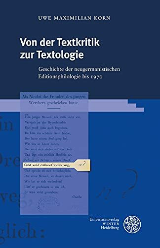 Von der Textkritik zur Textologie: Geschichte der neugermanistischen Editionsphilologie bis 1970 (Beihefte zum Euphorion)