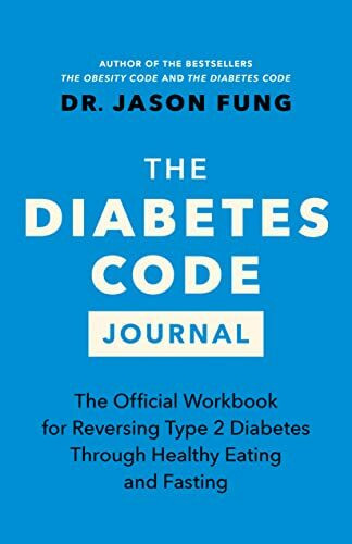 The Diabetes Code Journal: The Official Workbook for Reversing Type 2 Diabetes Through Healthy Eating and Fasting (The Code Series, 3)