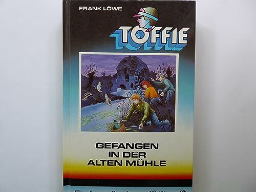 TOFFIE II. Gefangen in der alten Mühle. Ein spannendes Abenteuer