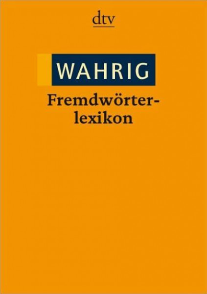 WAHRIG Fremdwörterlexikon: 58.000 Stichwörter. RSR 2006