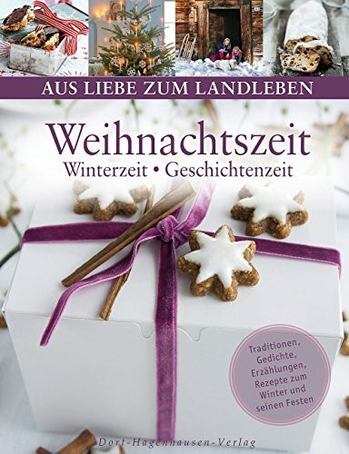 Weihnachtszeit: Winterzeit - Geschichtenzeit (Aus Liebe zum Landleben)