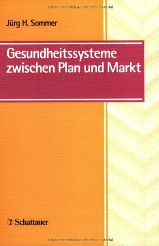 Gesundheitssysteme zwischen Plan und Markt