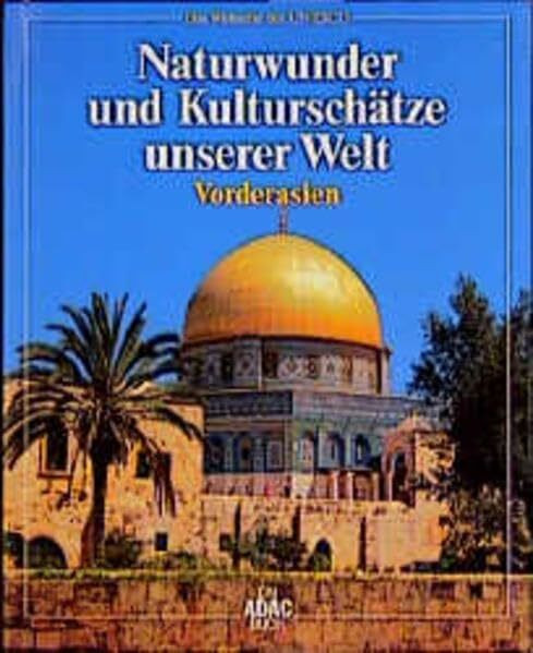 Naturwunder und Kulturschätze unserer Welt, Vorderasien