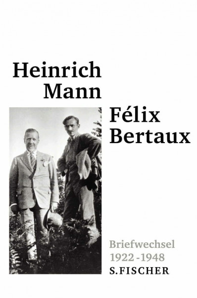 Briefwechsel mit Félix Bertaux: 1922 - 1948 (Heinrich Mann, Gesammelte Werke in Einzelbänden)