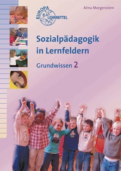 Sozialpädagogik in Lernfeldern Grundwissen Band 2: Lernfelder 5-8
