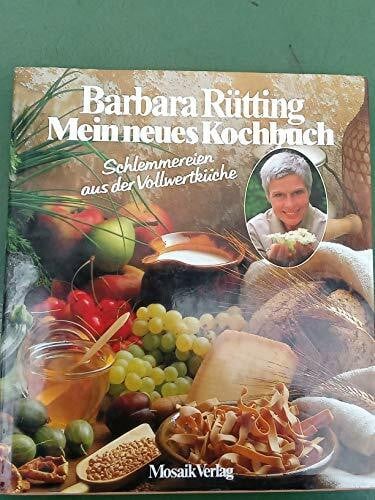 Mein neues Kochbuch - Schlemmereien aus der Vollwertküche