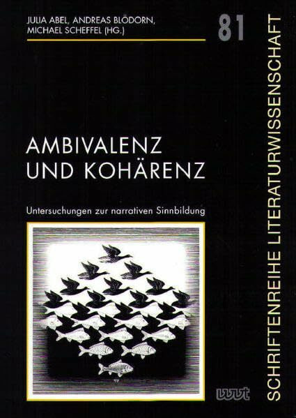 Ambivalenz und Kohärenz: Untersuchungen zur narrativen Sinnbildung (Schriftenreihe Literaturwissenschaft)