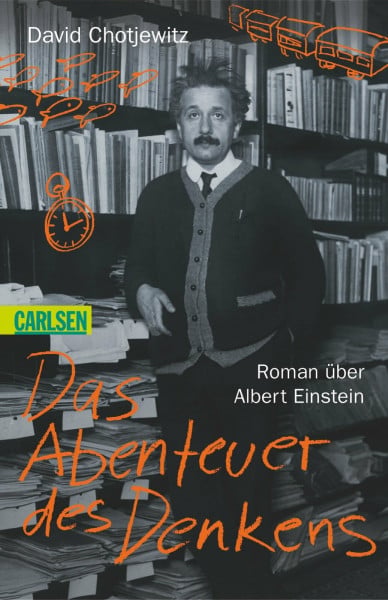 Das Abenteuer des Denkens: Roman über Albert Einstein