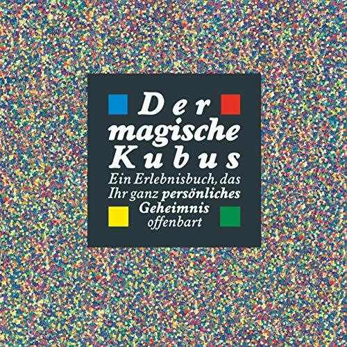 Der magische Kubus - Ein Erlebnisbuch, das Ihr ganz persönliches Geheimnis offenbart