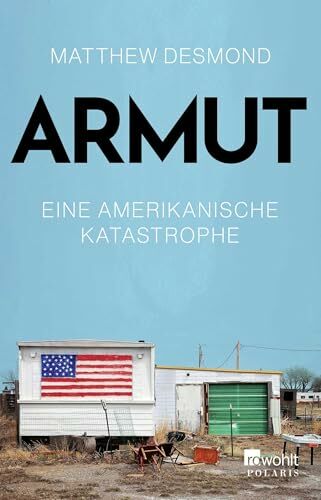 Armut: Eine amerikanische Katastrophe | Die schonungslose Analyse eines menschengemachten Problems Armut: Eine amerikanische Katastrophe | Die schonungslose Analyse eines menschengemachten Problems