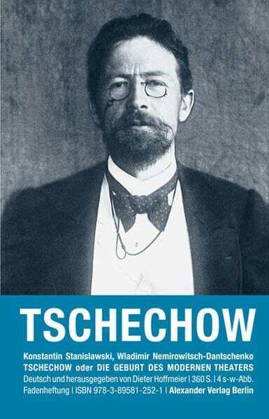 Erinnerungen an Tschechow: Tschechow oder Die Geburt des modernen Theaters