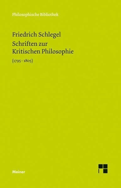 Schriften zur Kritischen Philosophie 1795-1805 (Philosophische Bibliothek)