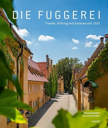 Die Fuggerei: 500 Jahre