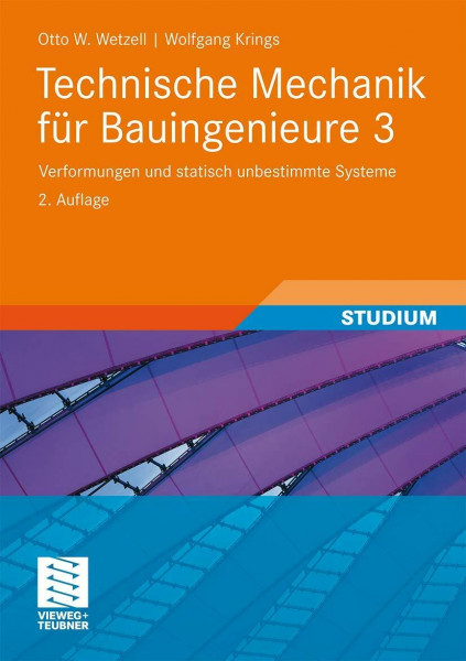 Technische Mechanik Für Bauingenieure 3: Verformungen und statisch unbestimmte Systeme (German Edition) (Teubner Studienskripten Bauwesen, Band 3)