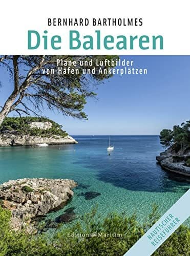 Die Balearen: Pläne und Luftbilder von Häfen und Ankerplätzen. von Häfen und Ankerplätzen