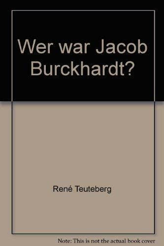 Wer war Jacob Burckhardt?