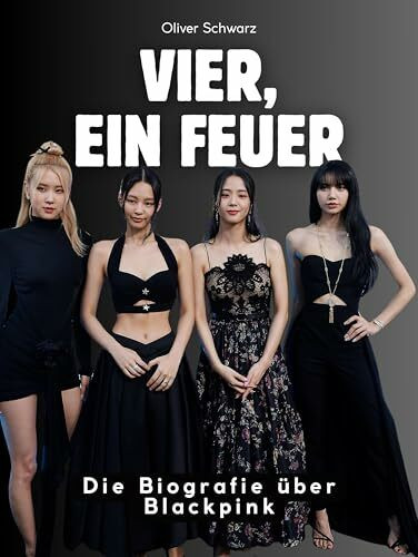 Vier, ein Feuer: Die Biografie über Blackpink. Komplett in Farbe