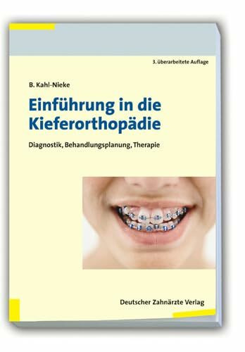Einführung in die Kieferorthopädie: Diagnostik, Behandlungsplanung, Therapie