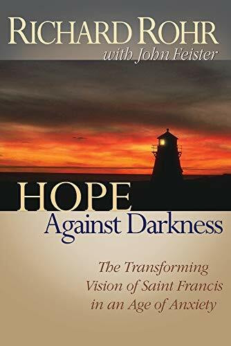 Hope Against Darkness: The Transforming Vision of Saint Francis in an Age of Anxiety