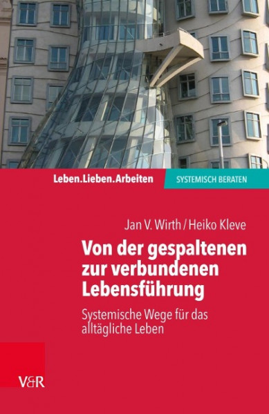 Von der gespaltenen zur verbundenen Lebensführung