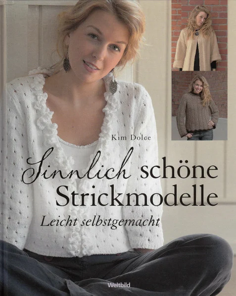 Sinnlich schöne Strickmodelle - Leicht selbstgemacht
