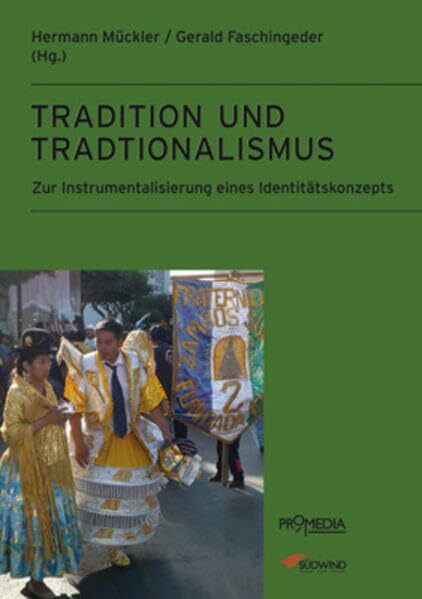 Tradition und Traditionalismus: Zur Instrumentalisierung eines Identitätskonzepts (Edition Historische Sozialkunde - Internationale Entwicklung)