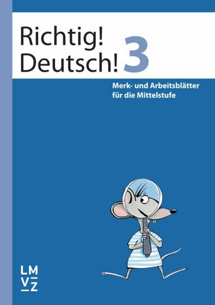 Richtig! Deutsch! 3 / Arbeitsheft: Merk- und Arbeitsblätter für die Mittelstufe